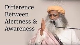 Difference Between Alertness amp Awareness  Sadhguru [upl. by Chloris]