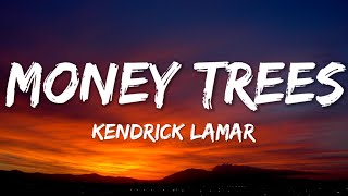 Kendrick Lamar  Money Trees Lyrics [upl. by Hofstetter]