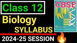 cbse class 12 biology syllabus 202425  class 12 biology syllabus 202425  biology syllabus [upl. by Leahcimaj]