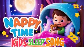 Nappy Time Kids Song 🎶 Soothing Nap Time Lullabies for Toddlers  Relaxing Baby Sleep Music [upl. by Aleahcim]