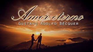 quotAmor eternoquot de Gustavo Adolfo Bécquer [upl. by Sito]