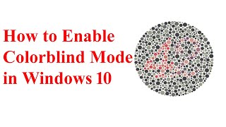 How to Enable Colorblind Mode in Windows 10 [upl. by Oiraved633]