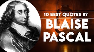 10 Best Quotes by Blaise Pascal [upl. by Manvel683]