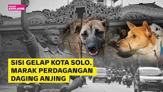 Menelusuri Perdagangan Daging Anjing di Kota Solo  Narasi Explains [upl. by Sankaran294]