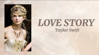 Love Story  Taylor Swift  lyrics ♫ [upl. by Ihab]