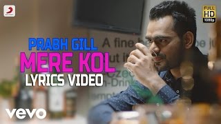 Prabh Gill  Mere Kol  Lyrics Video [upl. by Sioled]