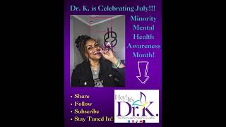 Dr K is Celebrating Minority Mental Health Awareness Month [upl. by Oniliuqnart]