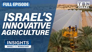 Transforming Israels Desert Innovative Agriculture  FULL EPISODE  Insights on TBN Israel [upl. by Eki]