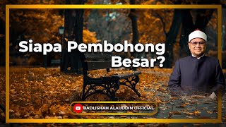 “Siapa Pembohong Besar”  Dato Ustaz Badli Shah Alauddin [upl. by Enilkcaj]