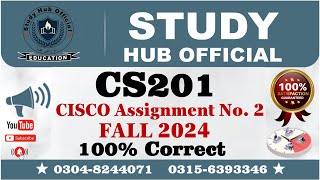 CS201 Assignment 2 Solution Fall 2024 CS201 Cisco Assignment  cs201 assignment cisco fall2024 [upl. by Sherer]