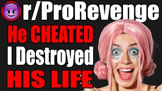 rProRevenge  He CHEATED I Destroyed HIS LIFE [upl. by Krein405]