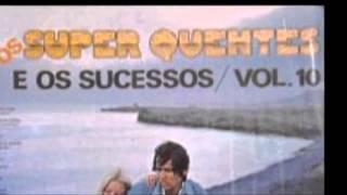 Os Super Quentes e os Sucessos MEDLEY Parte 1 Os Balanços [upl. by Donnelly]