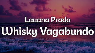 Lauana Prado  Whisky Vagabundo LetraLyrics  Official Music Video [upl. by Kaitlin]