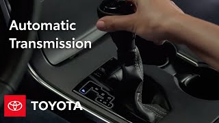 Toyota HowTo Automatic Transmission  Toyota [upl. by Atiuqal]