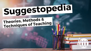 Theories Methods amp Techniques of Teaching  Suggestopedia [upl. by Yeclehc]