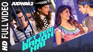 Lift Teri Bandh Hai Full Song  Judwaa 2  Varun  Jacqueline  Taapsee  David Dhawan  Anu Malik [upl. by Akimahs721]