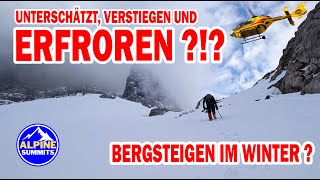 UNTERSCHÄTZT VERSTIEGEN UND ERFROREN  Bergsteigen im Winter winter bergsteigen [upl. by Llertram]