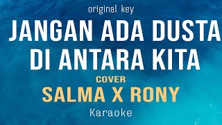 Jangan Ada Dusta di Antara Kita  Salma X Rony Karaoke Original Key [upl. by Boony]