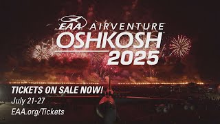 EAA AirVenture 2025 Tickets Now on Sale – One Week Endless Possibilities [upl. by Loseff]