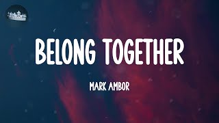 Belong Together  Mark Ambor Lyrics [upl. by Rhoda]