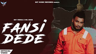 Fansi Dede  Sky Verma  Official Video  Prod By MrSnob  New punjabi song 2024 [upl. by Esiom38]