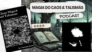 Podcast Magia do Caos e Talismãs do Anousen Leonte [upl. by Naillij]