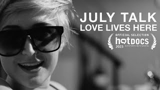 July Talk Love Lives Here Official Trailer [upl. by Schacker]