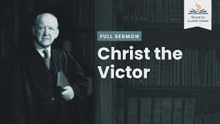 Christ the Victor ― A Sermon on Christs Victory on the Cross Remastered [upl. by Gracia]