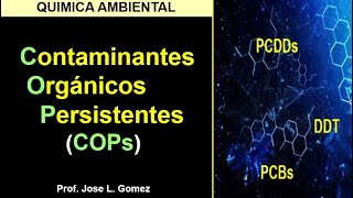 QUIMICA AMBIENTAL CONTAMINANTES ORGANICOS PERSISTENTES COPs [upl. by Nehtan]