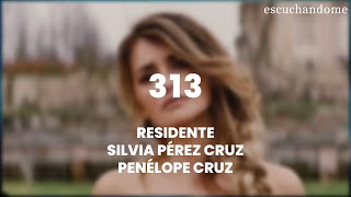 Residente Silvia Pérez Cruz Penélope Cruz  313 LetraLyrics [upl. by Delos]