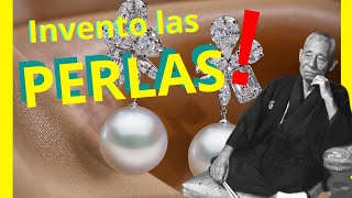 Quien CREO las PERLAS CULTIVADAS  Quien es MIKIMOTO KOKICHI  PERLAS CULTIVADAS [upl. by Nikola]