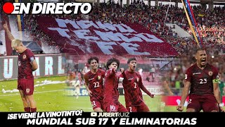 ACTIVANDO LA FE 🍷🇻🇪 Analizando posibilidades en el Mundial Sub 17 y Eliminatorias Sudamericanas🔥 [upl. by Eiram]