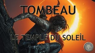 Tombeau de La cité perdue Le temple du soleil Shadow of the tomb raider [upl. by Led838]