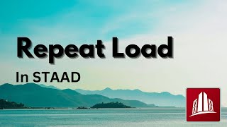 How To Use Repeat Load in STAAD [upl. by Greenstein]