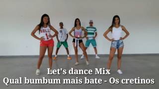 QUAL BUMBUM MAIS BATE  OS CRETINOS E MC WM  Coreógrafia Let s Dance Mix [upl. by Nylrem]