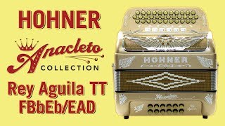 Hohner Anacleto Rey Aguila TT FBbEbEAD Demo [upl. by Annot]