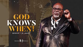 God Knows When  Bishop TD Jakes [upl. by Aemat]