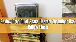 Review Dreo Quiet Space Heaters for Indoor Use 1500W Electric Heater with Remote PTC Ceramic Heate [upl. by Engamrahc]