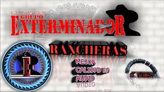 exterminador rancheras [upl. by Hittel]