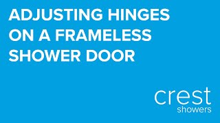 Adjusting Hinges on a Frameless Shower Door to Close Inline [upl. by Shuman456]