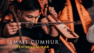 İsmail Cumhur  Yeni Sevdalılar [upl. by Naerb854]