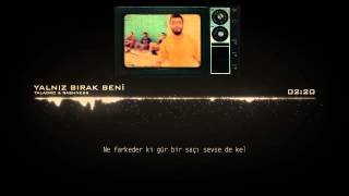 Taladro  Yalnız Bırak Beni feat Rashness 2013 [upl. by Ramar438]