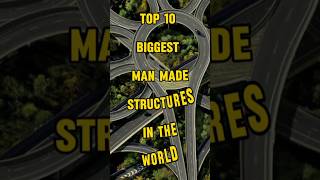 🏗️ Top 10 biggest man made Structures in the world shorts buildings [upl. by Parry]