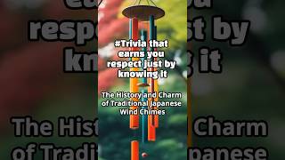 【Interesting trivia useful for life】The History and Charm of Traditional Japanese Wind Chimes [upl. by Ehling]