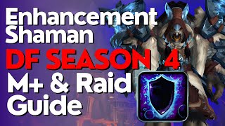 Enhancement Shaman Season 4 Beginner Guide for Raid amp M  Dragonflight 1026 [upl. by Melonie]