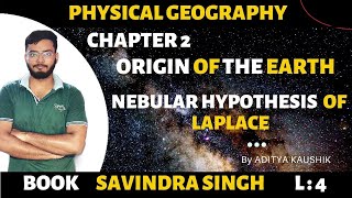 L4  Origin Of The Earth  Nebular Hypothesis Of Laplace  Physical Geography  Savindra Singh [upl. by Melonie921]