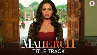 Maheruh  Title Track  Maheruh  Amit Dolawat amp Drisha More  Bhudhaditya Banerjee amp Ishita Ghosh [upl. by Ultann]