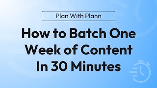 How to Batch One Week of Content in 30 Minutes [upl. by Westbrooke]