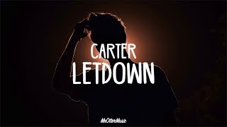 CaRter  Letdown Lyrics [upl. by Pansie803]