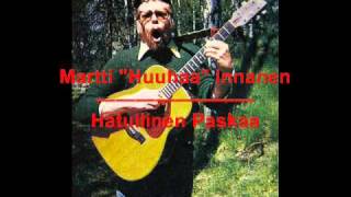 Martti quotHuuhaaquot Innanen  Hatullinen Paskaa [upl. by Llehcor]